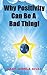Why Positivity Can Be A Bad Thing!