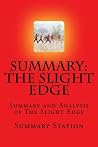 Summary and Analysis of "The Slight Edge: Summary and Analysis of the Slight Edge: Turning Simple Disciplines Into Massive Success and Happiness by Jeff Olson