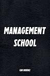 Management School: A Book for Smart Management Training