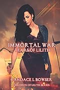 Immortal War The Tears of Lilith