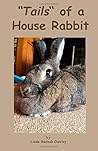 "Tails" of a House Rabbit "Tails" of a House Rabbit