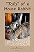 "Tails" of a House Rabbit