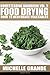 Homesteading Handbook vol. 5 Food Drying by Michelle Grande