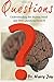 Questions: Understanding the Human Mind and How Questions Focus it