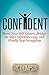 Confident: Boost Your Self Esteem, Bridge the Self Confidence Gap, and Finally Stop Struggling
