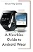 A Newbies Guide to Android ...