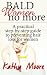 Bald Women No More by Kathy   Moore