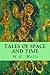 Tales of Space and Time