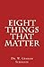 Eight Things That Matter