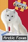 Fantastic Facts about Arctic Foxes by Miles Merchant