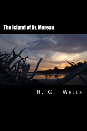 The Island of Dr. Moreau: The Complete & Unabridged Original Classic