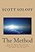 The Method: How To Apply The Law Of Attraction & Get Everything You Want Out Of Life (Law of Attraction Series)
