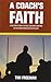 A Coach's Faith: A True Sto...