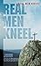 Real Men Kneel