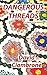 Dangerous Threads