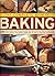 The Complete Book of Baking: 200 Irresistible, Easy-To-Make Recipes For Cakes, Gateaux, Pies, Muffins, Tarts, Buns, Breads And Cookies Shown Step By Step In Over 850 Photographs