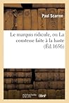 Le Marquis Ridicule, Ou La Comtesse Faite À La Haste (Litterature) (French Edition)