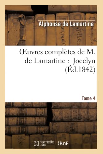 Œuvres Complètes de M. de Lamartine. Jocelyn T. 4 (Paperback)