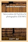 Intervention de l'Art Dans La Photographie (Arts) (French Edition)
