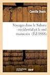 Voyages Dans Le Sahara Occidental Et Le Sud Marocain (Histoire) (French Edition)