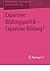 Expansive Bildungspolitik – Expansive Bildung? (Bildung und Arbeit) (German Edition)