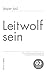 Leitwolf sein: Elterliche Führung der Zukunft und ihr geschichtlicher Hintergrund 03 familylab Schriftenreihe (German Edition)