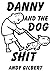 Danny and the Dog Shit