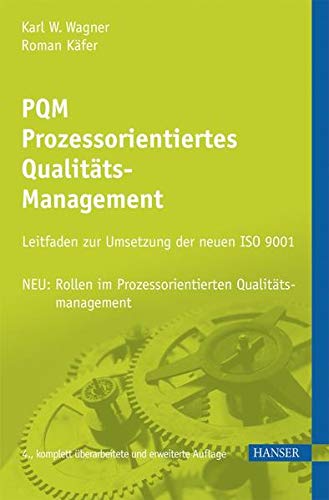 PQM - Prozessorientiertes Qualitätsmanagement: Leitfaden zur Umsetzung der ISO 9001 (Hardcover)