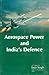Aerospace Power and India's Defence