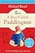 A Bear Called Paddington by Michael Bond