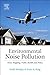 Environmental Noise Pollution: Noise Mapping, Public Health, and Policy