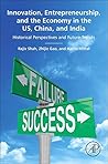 Innovation, Entrepreneurship, and the Economy in the US, China, and India: Historical Perspectives and Future Trends
