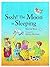 Sssh, the Moon Is Sleeping by Marion Rose Sssh, the Moon Is Sleeping by Marion Rose
