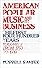 American Popular Music and Its Business: The First Four Hundred Years (American Popular Music & Its Business Book 2)