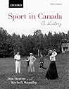 Sport in Canada: A History Sport in Canada: A History