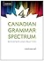 Canadian Grammar Spectrum 4: Reference and Practice