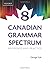 Canadian Grammar Spectrum 8: Reference and Practice