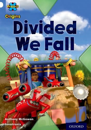 Divided We Fall (Project X Origins: White Book Band, Oxford Level 10: Working as a Team)