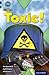 Toxic!
