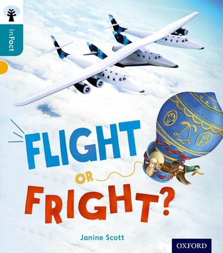 Flight or Fright? (Oxford Reading Tree Infact: Level 9)