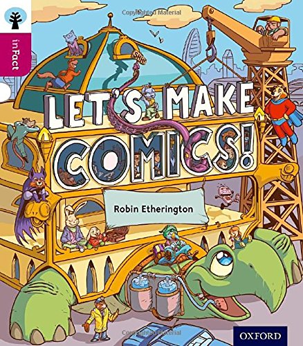 Oxford Reading Tree inFact: Level 10: Let's Make Comics! (Paperback)
