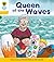 Oxford Reading Tree: Decode and Develop More A Level 5: Queen Waves