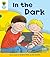 Oxford Reading Tree: In the Dark