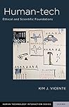 Human-Tech: Ethical and Scientific Foundations (Human Technology Interaction Series)