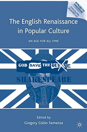 The English Renaissance in Popular Culture: An Age for All Time (Kindle Edition)