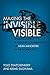Making the Invisible Visible: Understanding Leadership Contributions of Asian Minorities in the Workplace