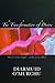 The Transformation of Desire: How Desire Became Corrupted - And Ow We Can Rediscover and Reclaimt it