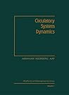 Circulatory System Dynamics (Biophysics and Bioengineering)
