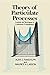 Theory of Particulate Processes by Maurice A. Larson