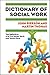 Dictionary of Social Work: ...